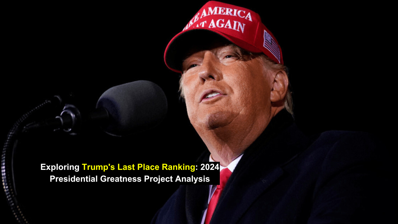 Donald Trump Ranks Last Insights from the 2024 Presidential Greatness